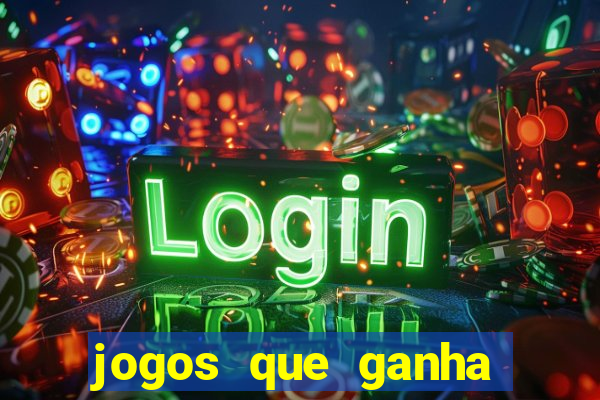 jogos que ganha dinheiro sem investir